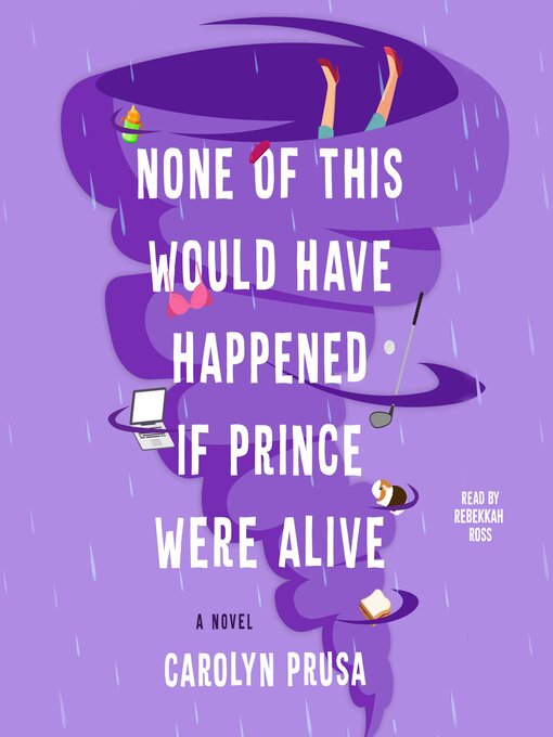 Cover image for None of This Would Have Happened if Prince Were Alive